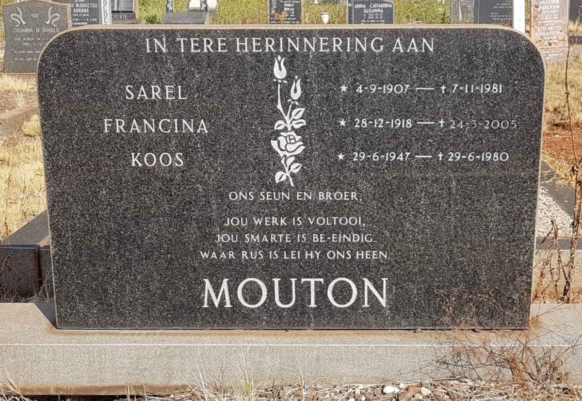 MOUTON Sarel 1907-1981 & Francina 1918-2005 :: MOUTON Koos 1947-1980
